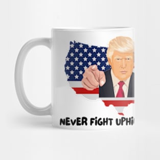 Trump Never Fight Uphill Me Boys Mug